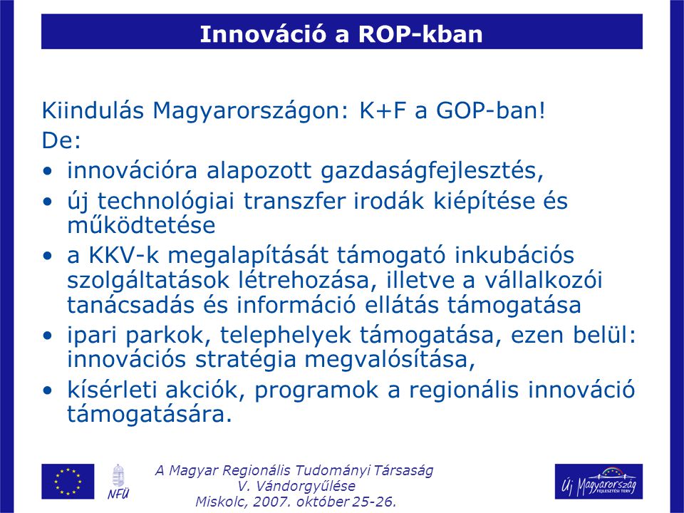 Innováció a ROP-kban Kiindulás Magyarországon: K+F a GOP-ban.