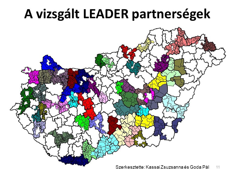 A vizsgált LEADER partnerségek 11 Szerkesztette: Kassai Zsuzsanna és Goda Pál