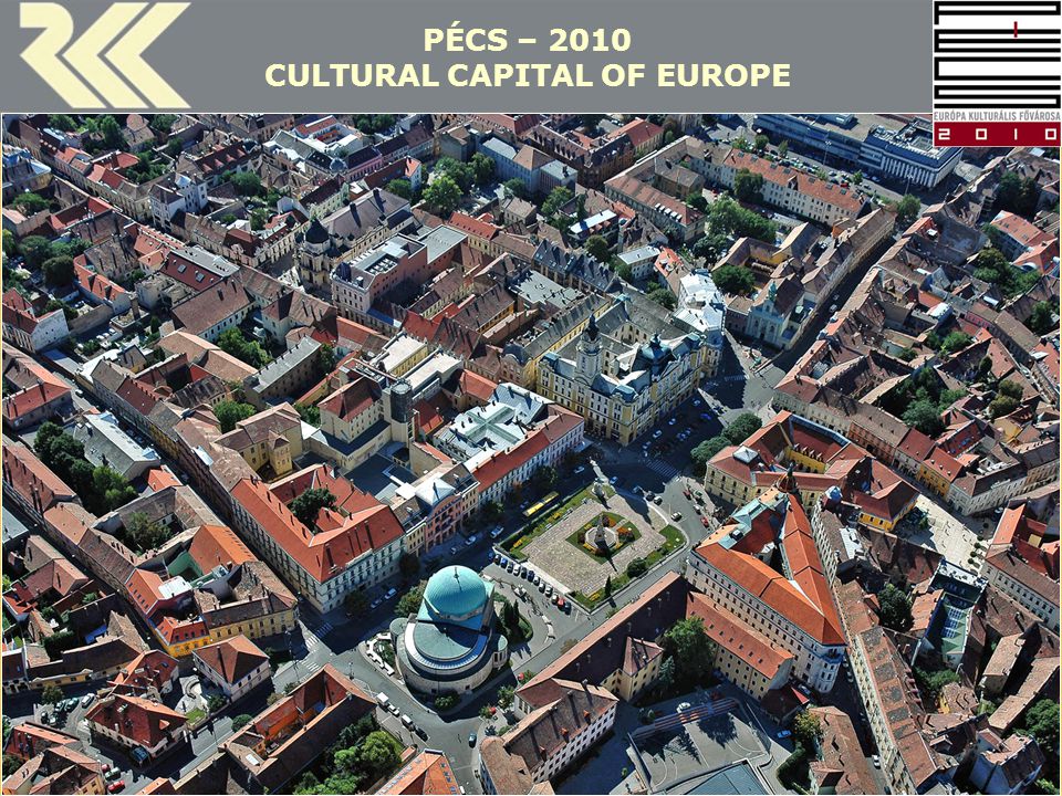 MTA Regionális Kutatások Központja Somlyódyné Pfeil Edit PÉCS – 2010 CULTURAL CAPITAL OF EUROPE