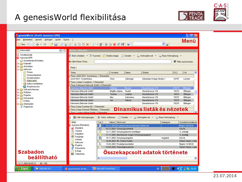 A genesisWorld flexibilitása Menü Szabadon beállítható Összekapcsolt adatok története Dinamikus listák és nézetek