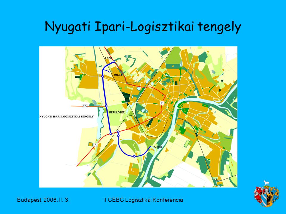 Budapest, II. 3.II.CEBC Logisztikai Konferencia Nyugati Ipari-Logisztikai tengely