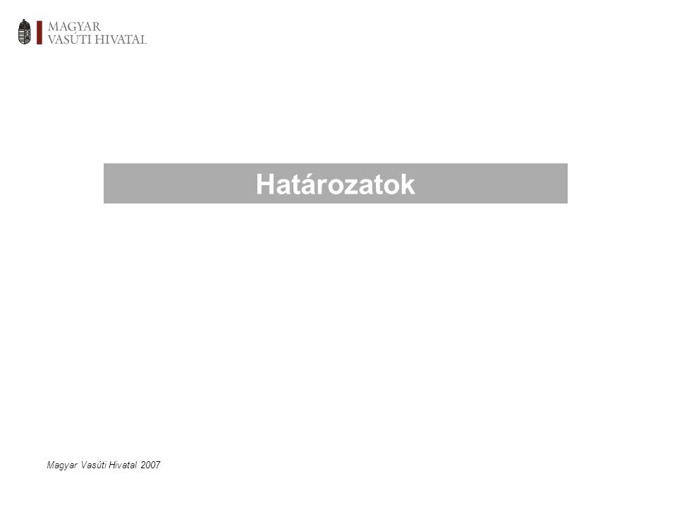 Magyar Vasúti Hivatal 2007 Határozatok