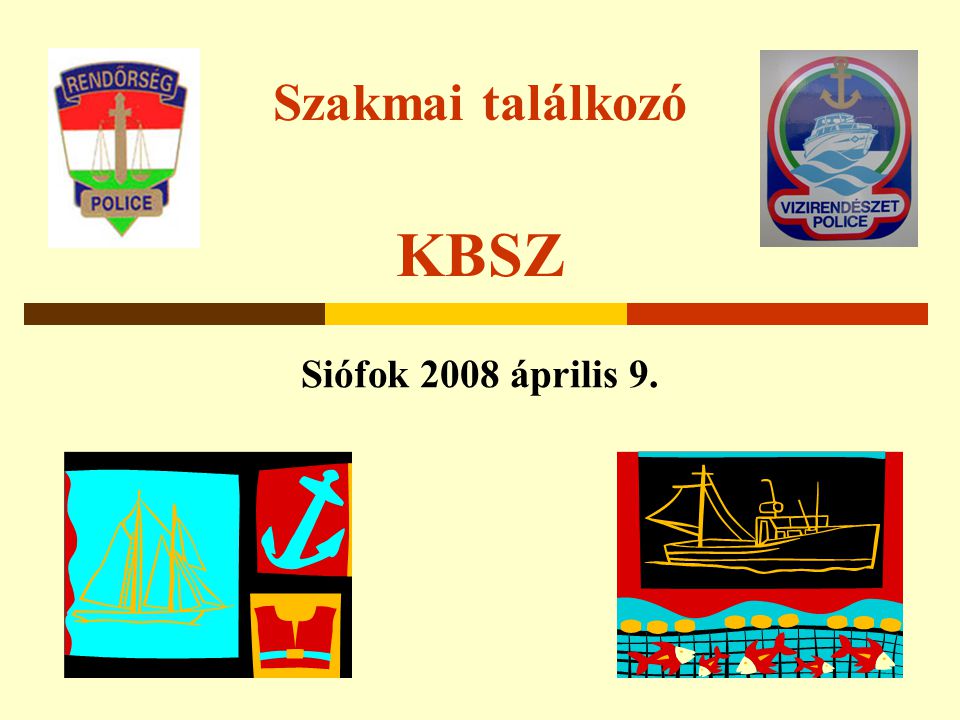 Szakmai találkozó KBSZ Siófok 2008 április 9.