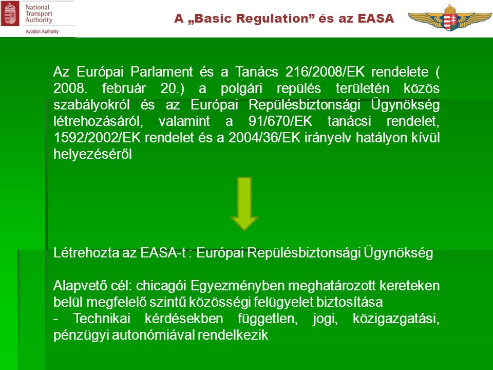 A „Basic Regulation és az EASA Az Európai Parlament és a Tanács 216/2008/EK rendelete ( 2008.