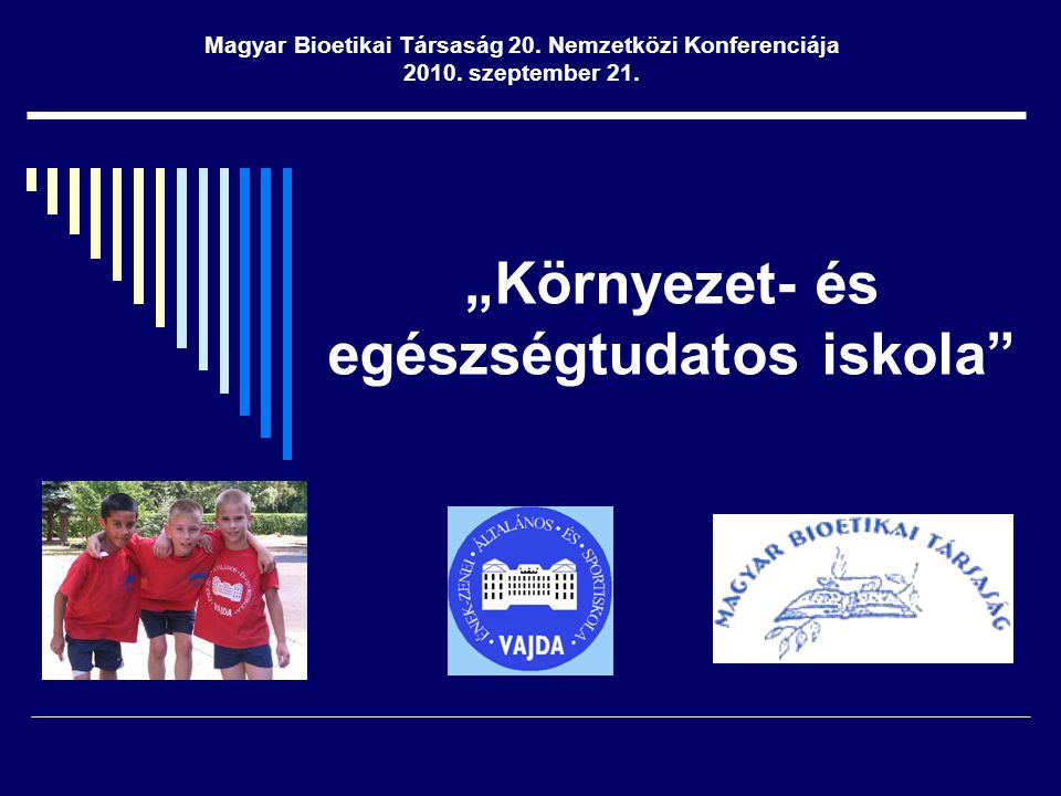 „Környezet- és egészségtudatos iskola Magyar Bioetikai Társaság 20.