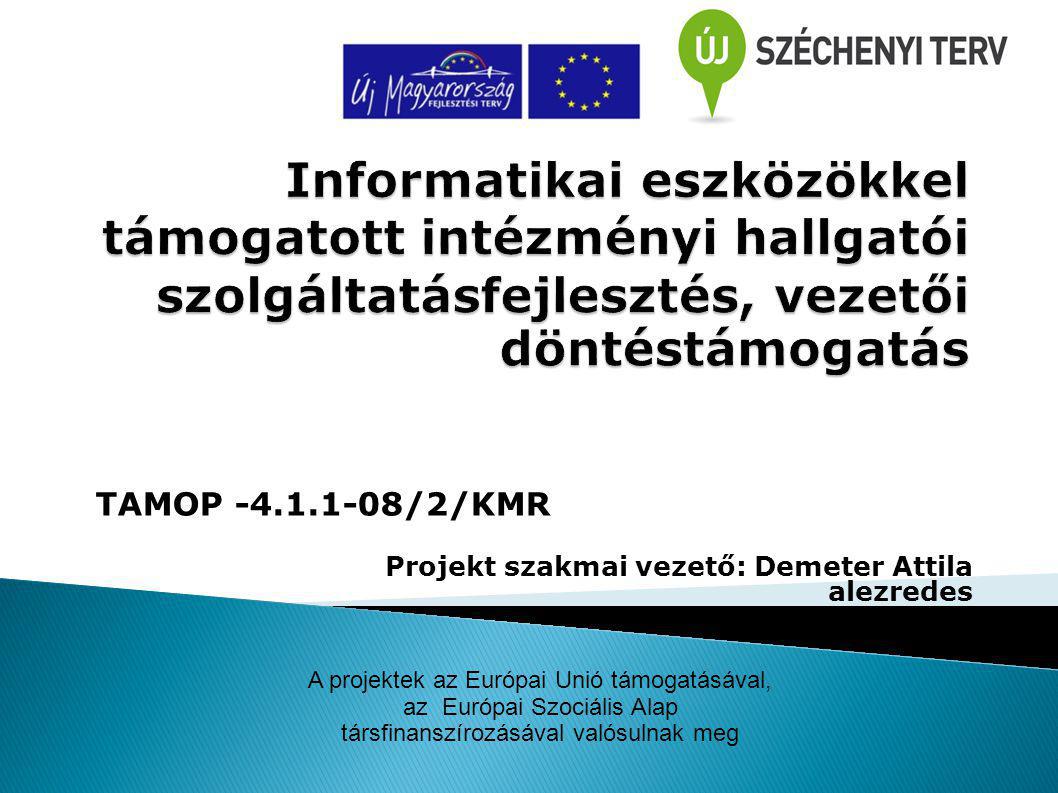 TAMOP /2/KMR Projekt szakmai vezető: Demeter Attila alezredes 2011.