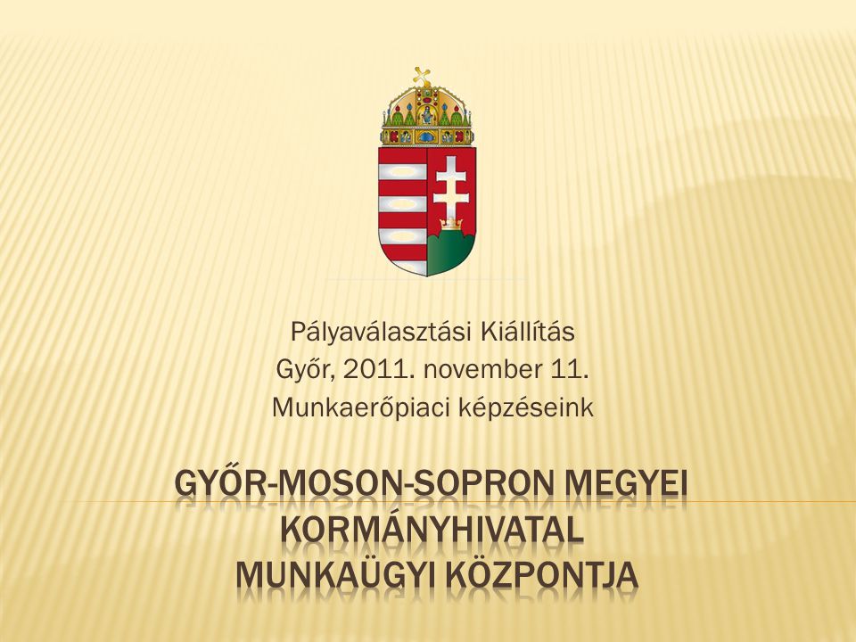 Pályaválasztási Kiállítás Győr, november 11. Munkaerőpiaci képzéseink