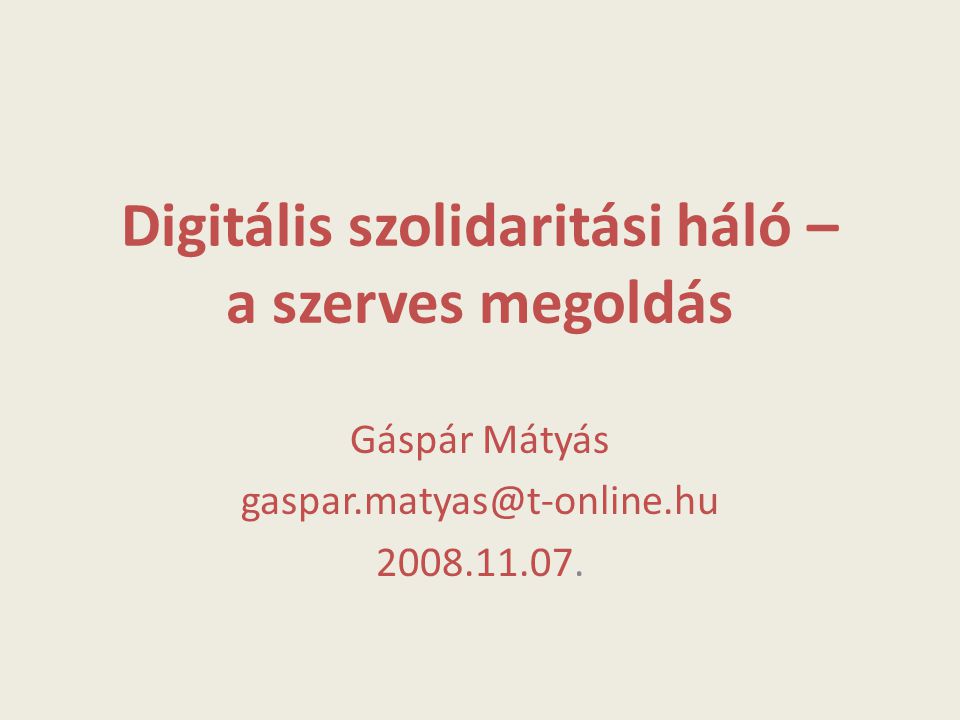 Digitális szolidaritási háló – a szerves megoldás Gáspár Mátyás