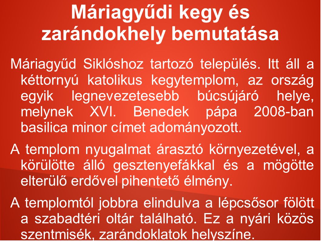 Máriagyűdi kegy és zarándokhely bemutatása Máriagyűd Siklóshoz tartozó település.