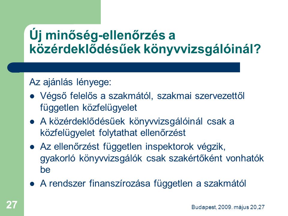 Budapest, május 20,27 27 Új minőség-ellenőrzés a közérdeklődésűek könyvvizsgálóinál.