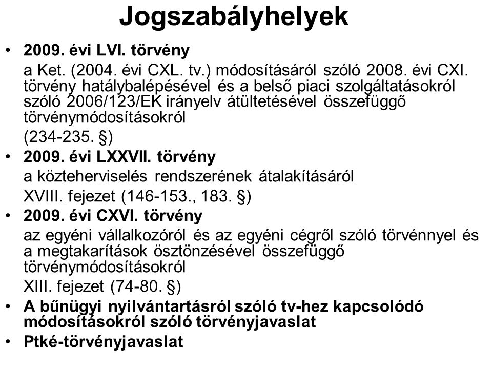 Jogszabályhelyek évi LVI. törvény a Ket. (2004.