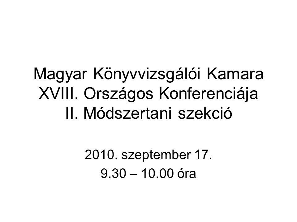Magyar Könyvvizsgálói Kamara XVIII. Országos Konferenciája II.