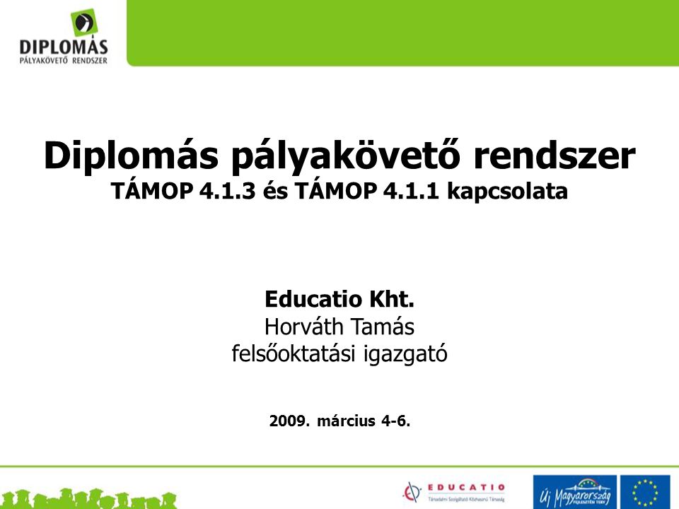 Diplomás pályakövető rendszer TÁMOP és TÁMOP kapcsolata Educatio Kht.