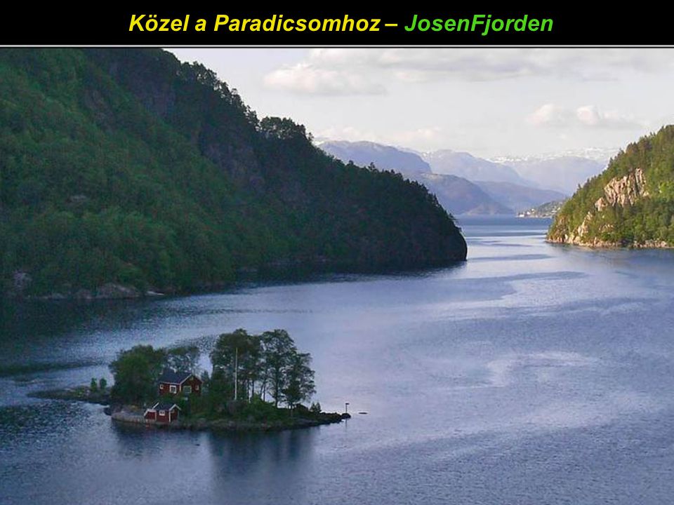 Közel a Paradicsomhoz – JosenFjorden