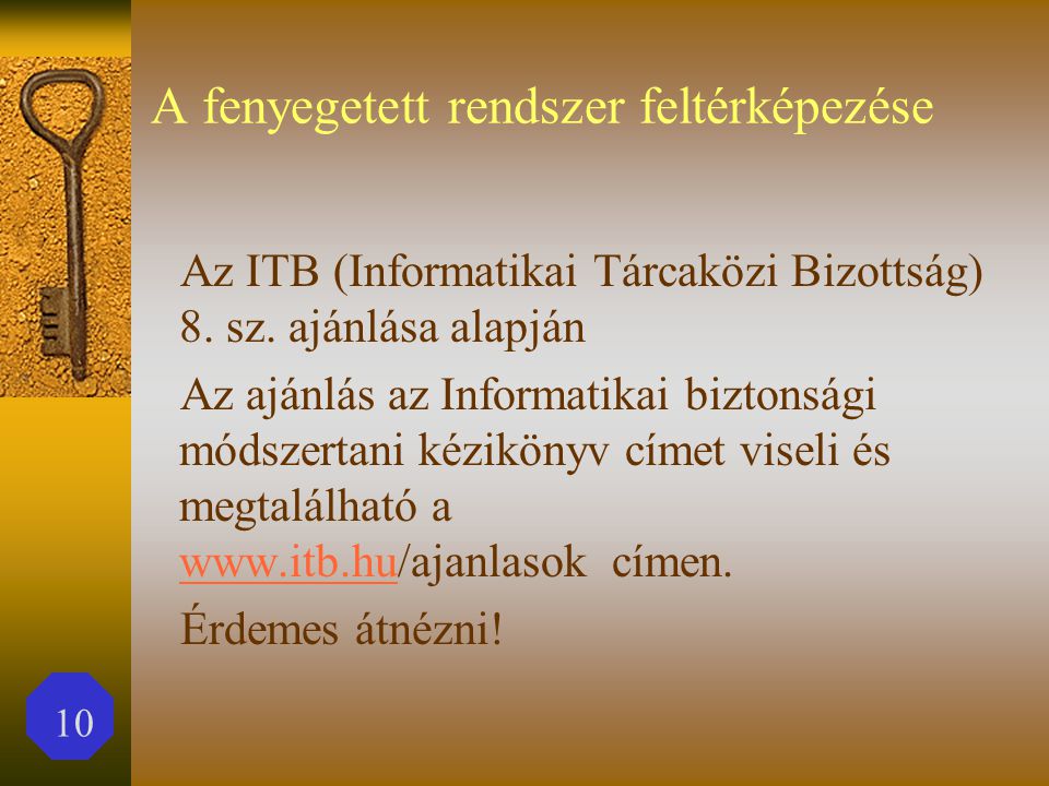 10 A fenyegetett rendszer feltérképezése Az ITB (Informatikai Tárcaközi Bizottság) 8.