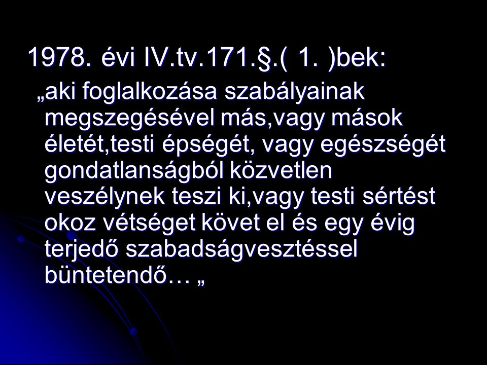 1978. évi IV.tv.171.§.( 1.