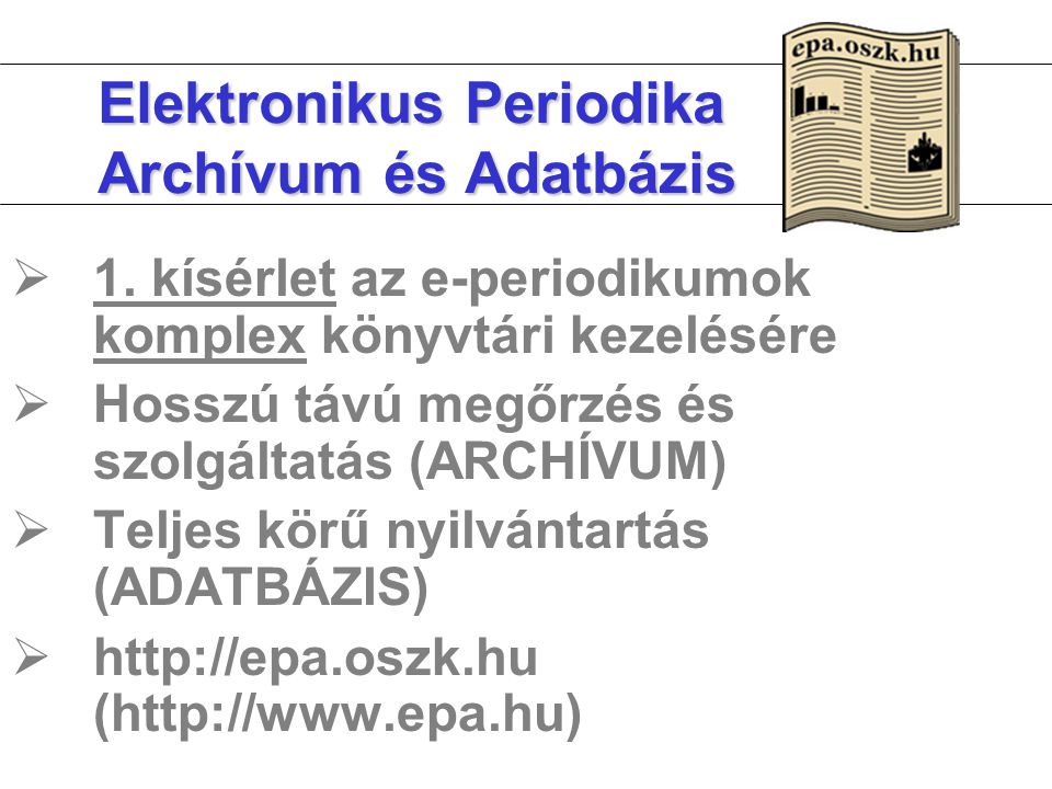 Elektronikus Periodika Archívum és Adatbázis  1.