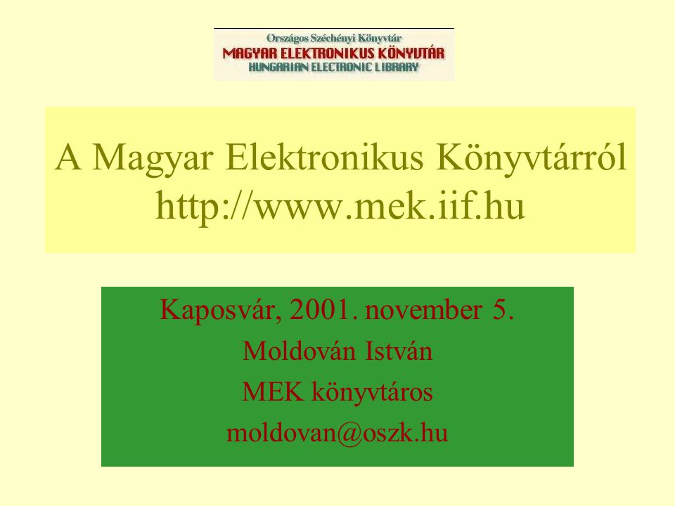 A Magyar Elektronikus Könyvtárról   Kaposvár, 2001.
