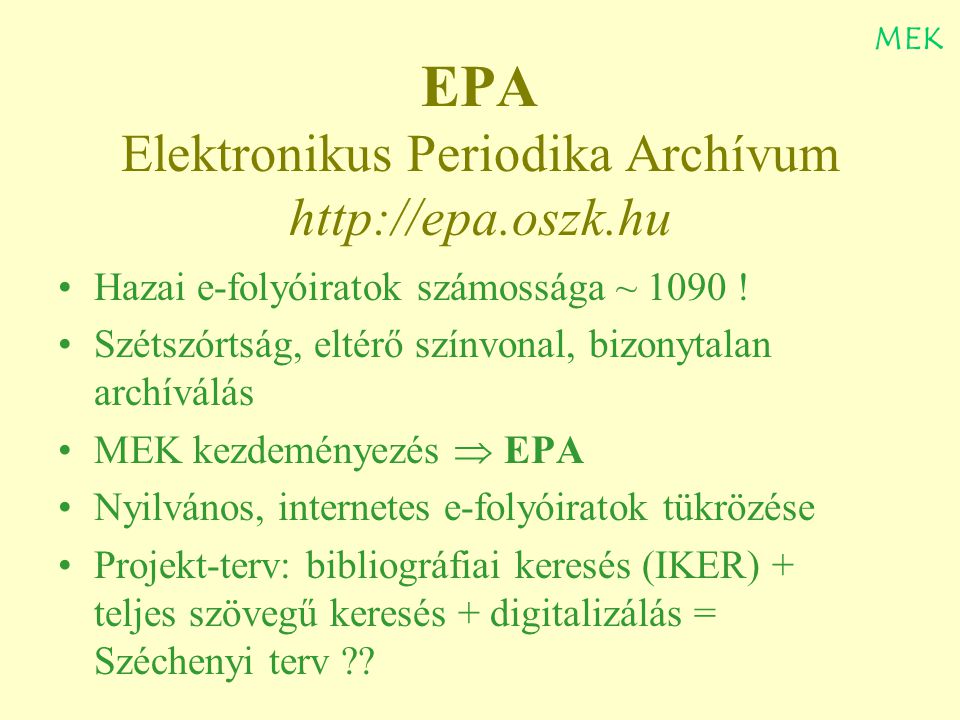 EPA Elektronikus Periodika Archívum   Hazai e-folyóiratok számossága ~