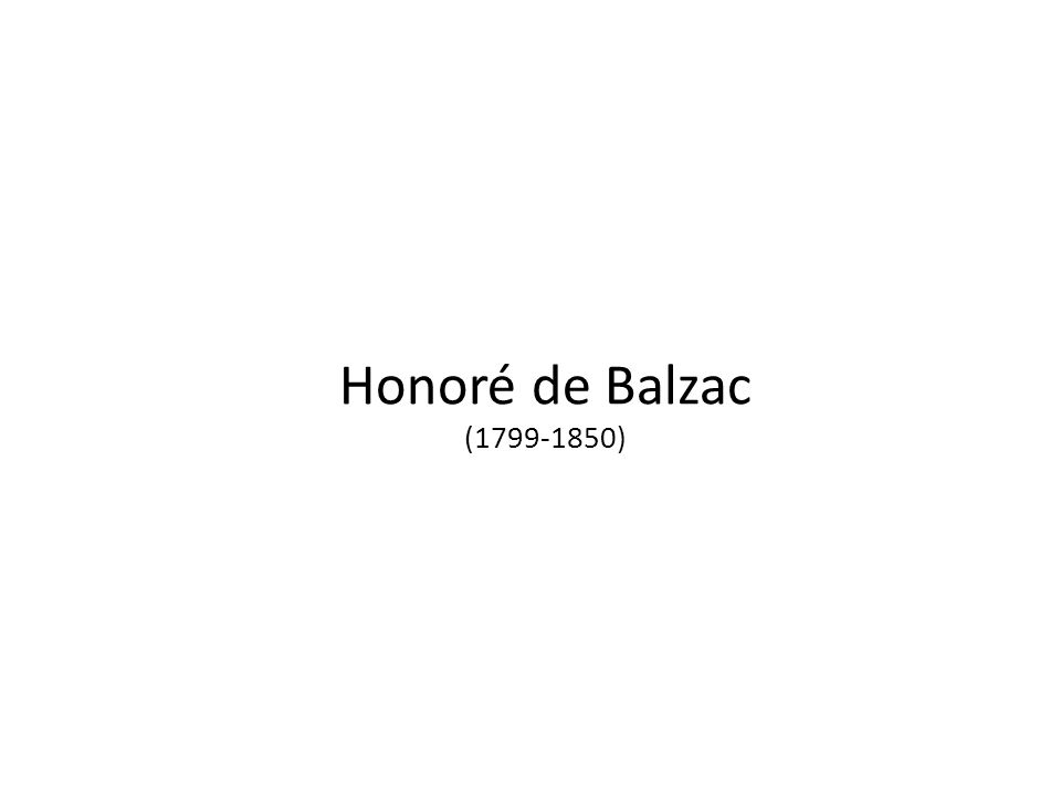Honoré de Balzac ( )