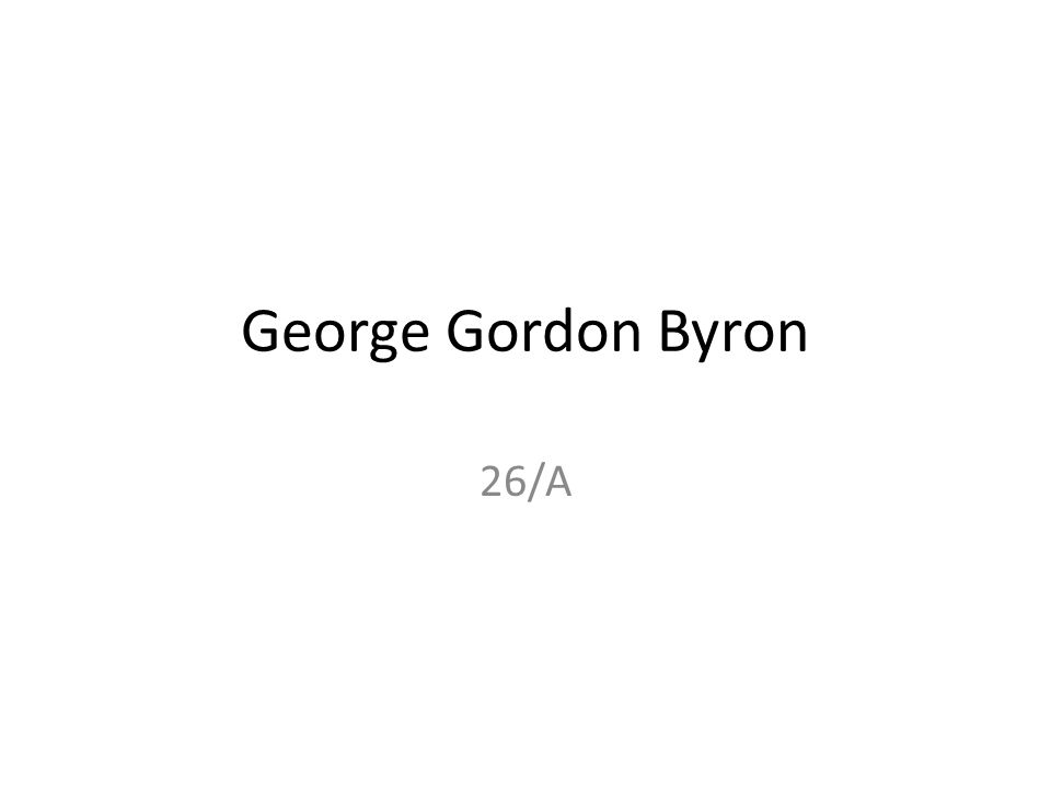 George Gordon Byron 26/A