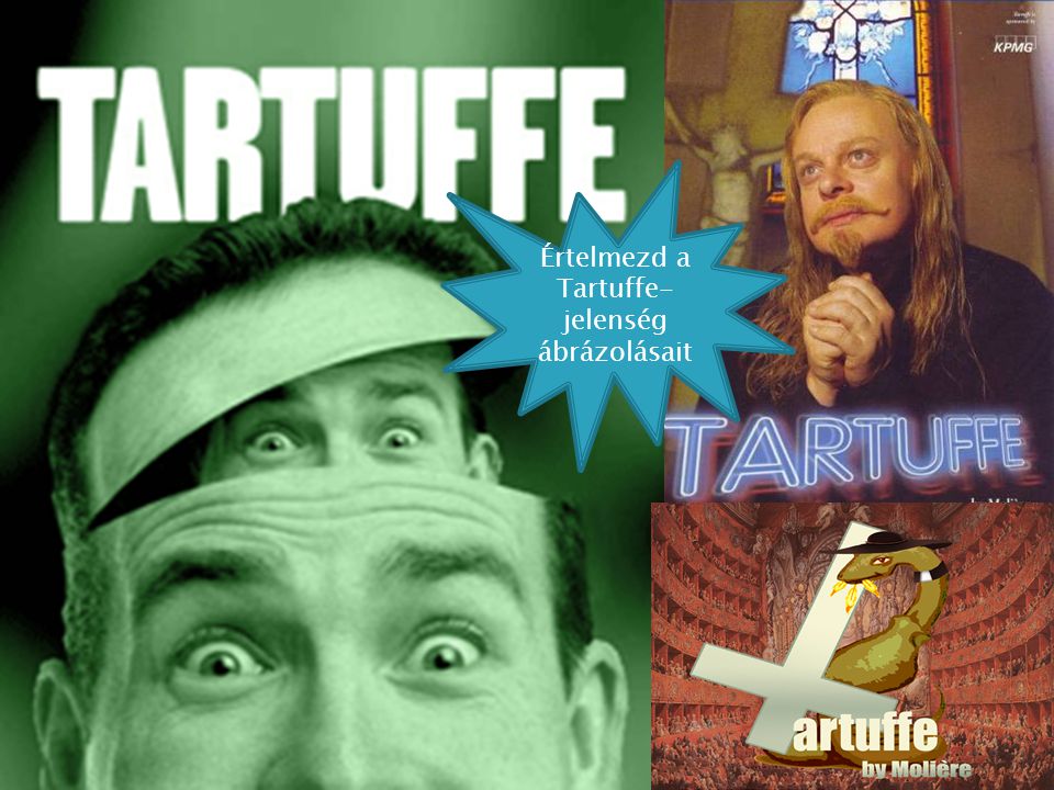 Értelmezd a Tartuffe- jelenség ábrázolásait