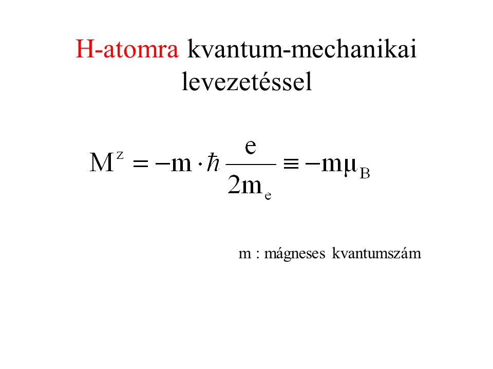 m : mágneses kvantumszám H-atomra kvantum-mechanikai levezetéssel