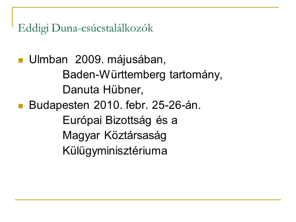 Eddigi Duna-csúcstalálkozók Ulmban 2009.