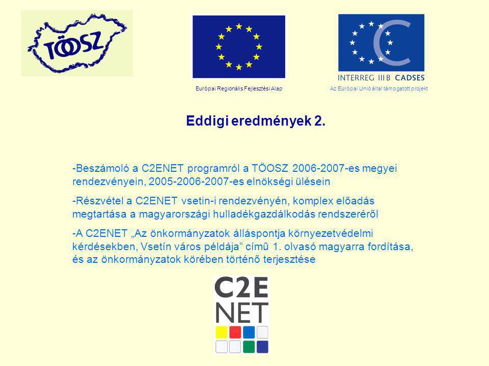 Európai Regionális Fejlesztési AlapAz Európai Unió által támogatott projekt Eddigi eredmények 2.