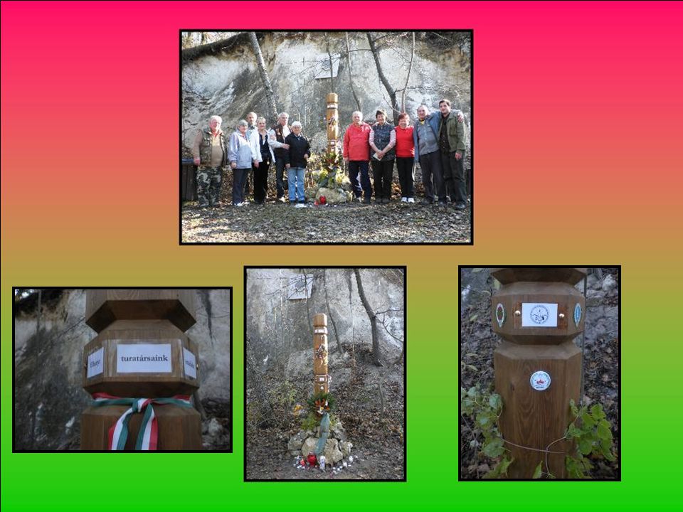 Felállította az emlékoszlopot a természetbarátok adományaiból a Budapesti Természetbarát Sportszövetség Természetvédelmi és Természetismereti Bizottsága Köszönjük Dr.