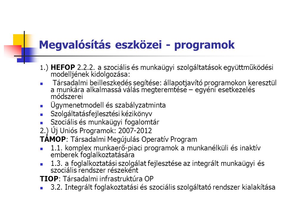 Megvalósítás eszközei - programok 1.) HEFOP