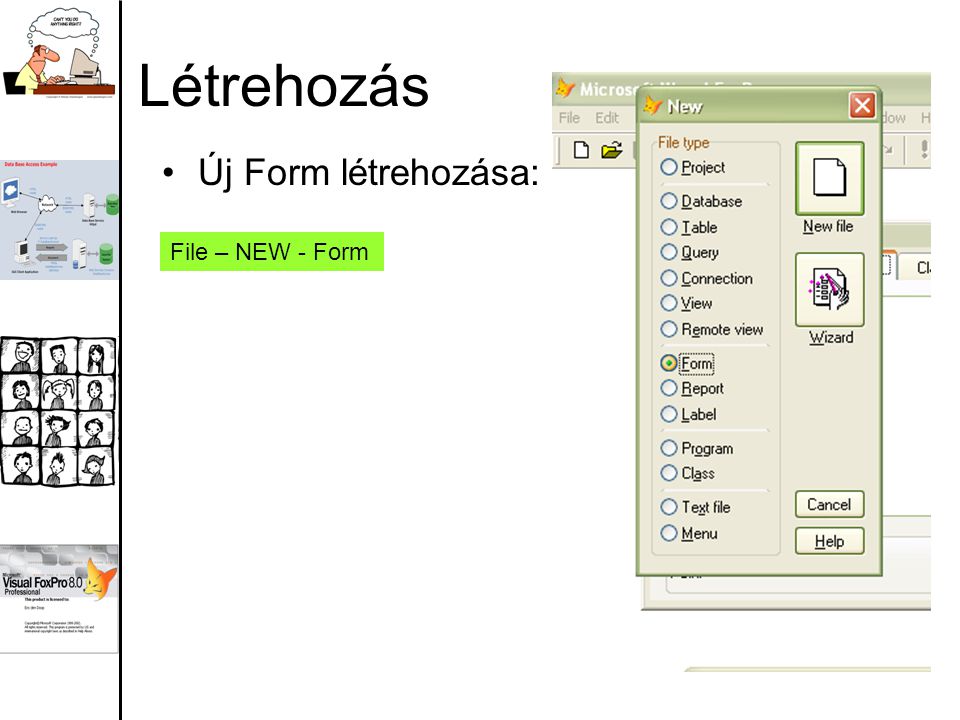 Létrehozás Új Form létrehozása: File – NEW - Form