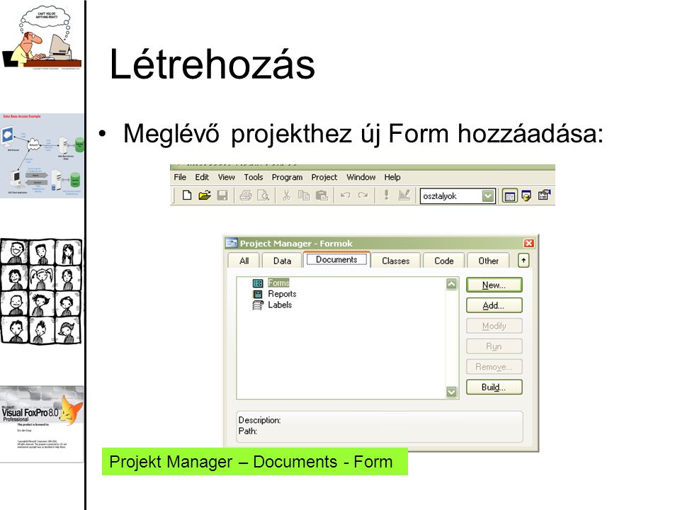 Létrehozás Meglévő projekthez új Form hozzáadása: Projekt Manager – Documents - Form