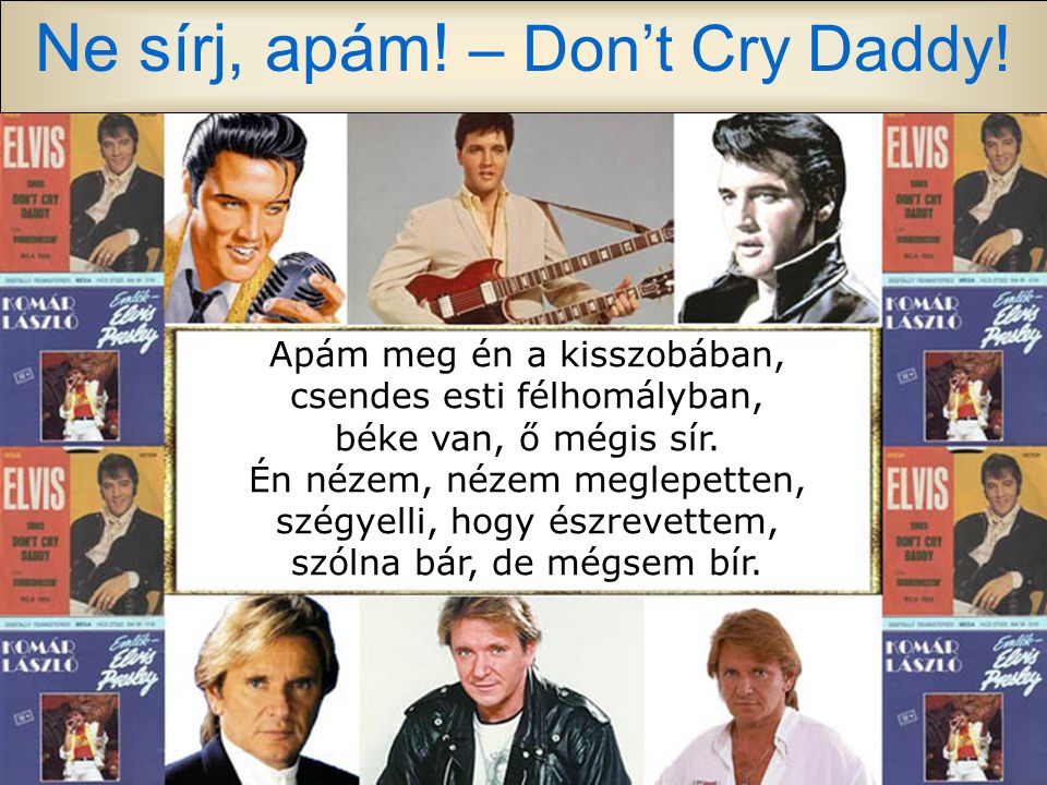 Ne sírj, apám! – Don’t Cry Daddy!