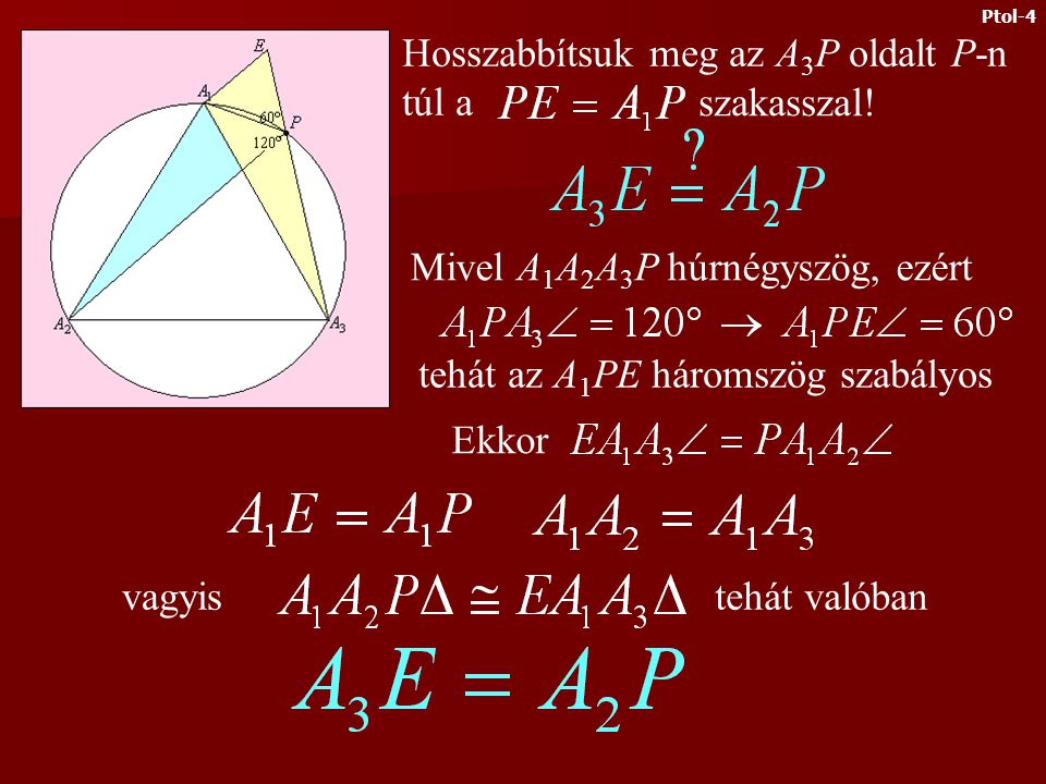 1.) Legyen P az A 1 A 2 A 3 szabályos háromszög köré írt köre A 1 A 3 ívének egy tetszőleges pontja.