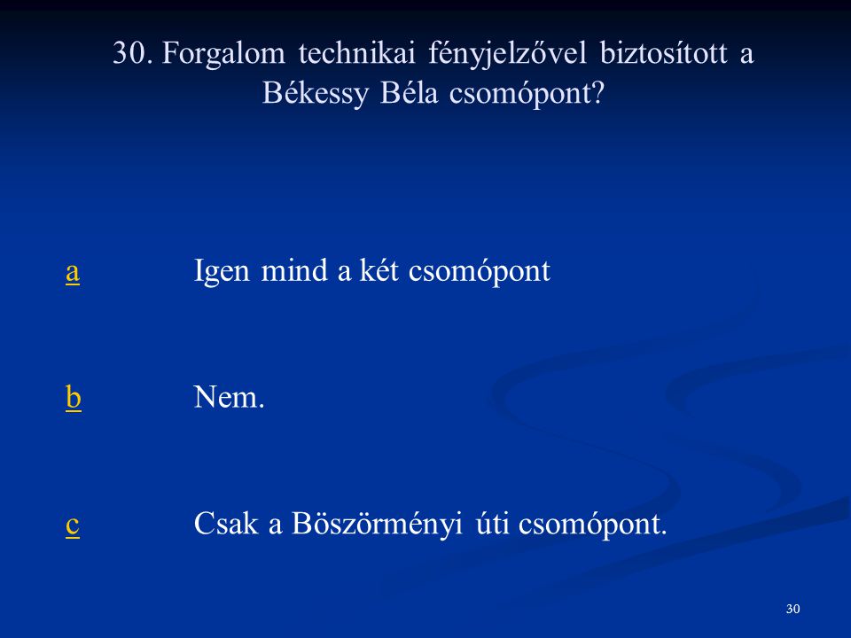 30. Forgalom technikai fényjelzővel biztosított a Békessy Béla csomópont.