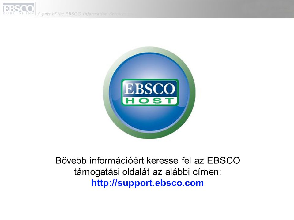Bővebb információért keresse fel az EBSCO támogatási oldalát az alábbi címen: