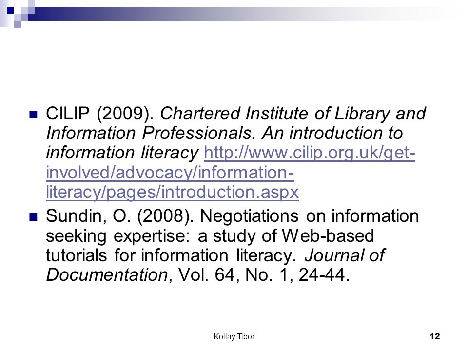 Koltay Tibor12 CILIP (2009). Chartered Institute of Library and Information Professionals.