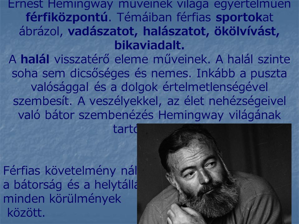 Ernest Hemingway műveinek világa egyértelműen férfiközpontú.